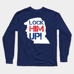 Lock Him Up! Because He's A Crmnl Long Sleeve T-Shirt